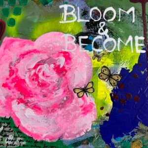 Bloom & Become